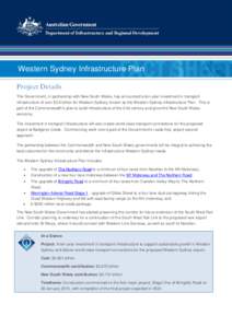 Western Sydney Infrastructure Plan Project Details The Government, in partnership with New South Wales, has announced a ten-year investment in transport infrastructure of over $3.6 billion for Western Sydney, known as th