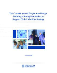 The Cornerstones of Programme Design: Building a Strong Foundation to Support Global Mobility Strategy September 2008