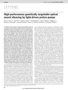 Vol 463 | 7 January 2010 | doi:[removed]nature08652  LETTERS High-performance genetically targetable optical neural silencing by light-driven proton pumps Brian Y. Chow1,2*, Xue Han1,2*, Allison S. Dobry1,2, Xiaofeng Qian