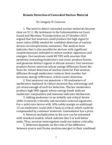 Remote Detection of Concealed Nuclear Material Dr. Gregory H. Canavan 1. The need to detect concealed nuclear materials became clear onMy testimony to the Subcommittee on Coast Guard and Maritime Transportation on