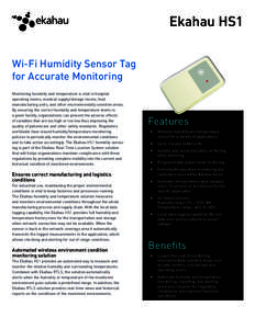 Ekahau HS1 Wi-Fi Humidity Sensor Tag for Accurate Monitoring Monitoring humidity and temperature is vital in hospital operating rooms, medical supply/storage rooms, food manufacturing units, and other encironmentally sen