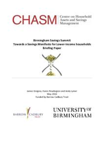 Birmingham Savings Summit Towards a Savings Manifesto for Lower-Income households Briefing Paper James Gregory, Karen Rowlingson and Andy Lymer May 2016