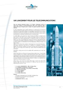 UN LANCEMENT POUR LES TELECOMMUNICATIONS Pour son premier lancement Ariane 5 de l’année, Arianespace mettra en orbite deux satellites de télécommunications ABS-2 pour l’opérateur ABS et Athena Fidus pour Telespa