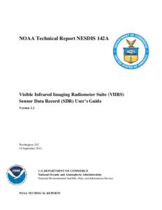 NOAA Technical Report NESDIS 142A  Visible Infrared Imaging Radiometer Suite (VIIRS) Sensor Data Record (SDR) User’s Guide Version 1.2