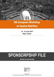 “  It is my great pleasure to announce the 8th edition of the European Workshop on Equine Nutrition (EWEN) which will take place in Dijon, France, on June 16-18, 2016. For more than a decade, this biannual meeting ha