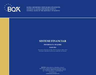 BANKA QENDRORE E REPUBLIKES SË KOSOVËS CENTRALNA BANKA REPUBLIKE KOSOVA CENTRAL BANK OF THE REPUBLIC OF KOSOVO SISTEMI FINANCIAR INFORMATA MUJORE