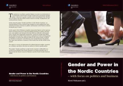 www.nikk.no  In the research project “Gender and Power in the Nordic Countries”, an interdisciplinary Nordic research team mapped out and analyzed the representation of women and men in politics and business in the N