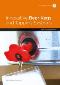ArdaghGroup  Innovative Beer Kegs and Tapping Systems Metal Packaging Solutions