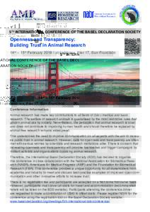 5TH INTERNATIONAL CONFERENCE OF THE BASEL DECLARATION SOCIETY  Openness and Transparency: Building Trust in Animal Research 14 th – 15 th February 2018 | at swissnex, Pier 17, San Francisco