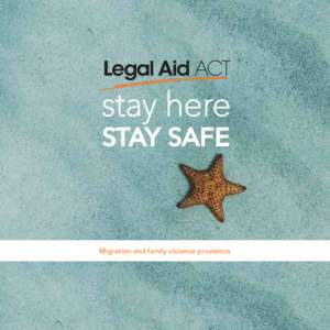 stay here stay safe Migration and family violence provisions  Legal Aid ACT helps people in the ACT with their legal