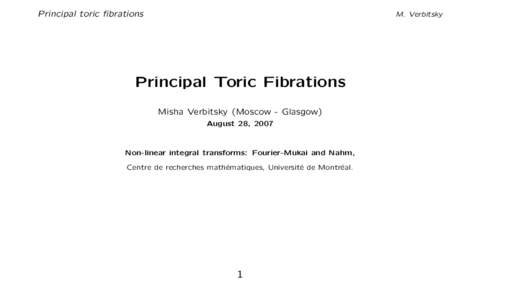 Principal toric fibrations  M. Verbitsky Principal Toric Fibrations Misha Verbitsky (Moscow - Glasgow)