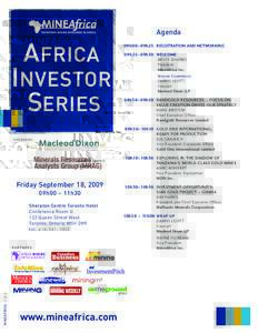 Agenda 09h00–09h25 REGISTRATION AND NETWORKING 09h25–09h30 WELCOME BRUCE SHAPIRO President MineAfrica Inc.