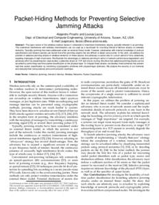 Packet-Hiding Methods for Preventing Selective Jamming Attacks ˜ and Loukas Lazos Alejandro Proano Dept. of Electrical and Computer Engineering, University of Arizona, Tucson, AZ, USA E-mail:{aaproano, llazos}@ece.arizo