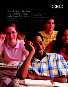 How Business Leaders Can Support Collegeand Career-Readiness: Staying the Course on Common Core  A White Paper by the