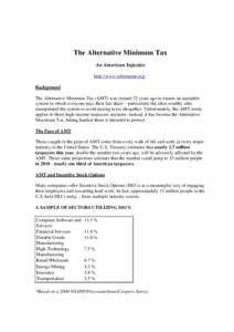 The Alternative Minimum Tax An American Injustice http://www.reformamt.org/ Background The Alternative Minimum Tax (AMT) was created 32 years ago to ensure an equitable system in which everyone pays their fair share – 