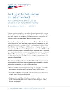 Looking at the Best Teachers and Who They Teach Poor Students and Students of Color are Less Likely to Get Highly Effective Teaching By Jenny DeMonte and Robert Hanna