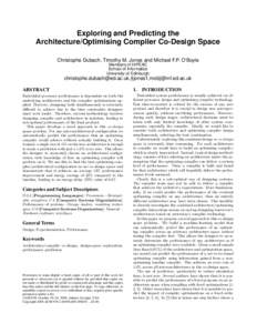 Exploring and Predicting the Architecture/Optimising Compiler Co-Design Space Christophe Dubach, Timothy M. Jones and Michael F.P. O’Boyle Members of HiPEAC School of Informatics University of Edinburgh