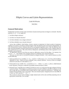 Elliptic Curves and Galois Representations Caleb McWhorter Fall 2014 General Motivation Diophantine equations are the study of solutions of polynomial equations in integers or rationals. Take the