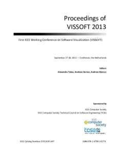 Proceedings of VISSOFT 2013 First IEEE Working Conference on Software Visualization (VISSOFT) September 27-28, 2013 ― Eindhoven, the Netherlands