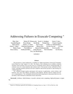 Addressing Failures in Exascale Computing ∗ Marc Snir Robert W. Wisniewski Jacob A. Abraham Sarita V Adve Saurabh Bagchi Pavan Balaji