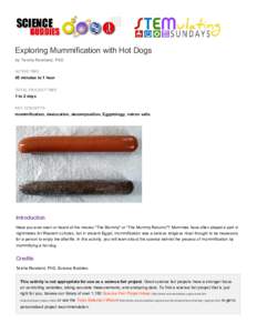 Exploring Mummification with Hot Dogs by Teisha Rowland, PhD ACTIVE TIME 45 minutes to 1 hour TOTAL PROJECT TIME