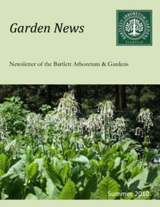 Garden News Newsletter of the Bartlett Arboretum & Gardens Summer[removed]