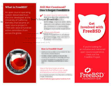 What is FreeBSD? An open source operating system descended from the Unix developed at the University of California, Berkeley that became an