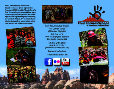 Four Corners School of Outdoor Education is a non-profit organization founded inBased in Monticello, UT, Four Corners School creates lifelong learners of all ages and backgrounds who share a passion for experienci
