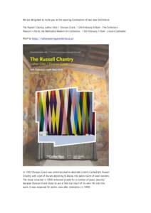 We are delighted to invite you to the opening Celebration of two new Exhibitions The Russell Chantry: Lothar Götz / Duncan Grant - 12th February 6-8pm - The Collection Passion in Paint, the Methodist Modern Art Collecti