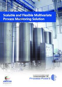 Scalable and Flexible Multivariate Process Monitoring Solution “As a contract manufacturer, it is important to be flexible and open to new technologies. The implementation of a PAT data management solution with Proces
