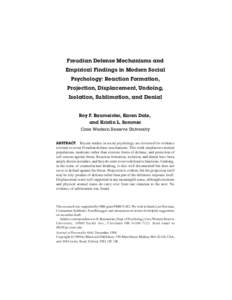 Freudian Defense Mechanisms and Empirical Findings in Modern Social Psychology: Reaction Formation, Projection, Displacement, Undoing, Isolation, Sublimation, and Denial Roy F. Baumeister, Karen Dale,