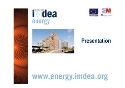 Energy conversion / Science and technology in Spain / IMDEA / Industrial ecology / Energy economics / Emergy / Life-cycle assessment / Sustainable energy / Energy technology / Exergy / Solar power