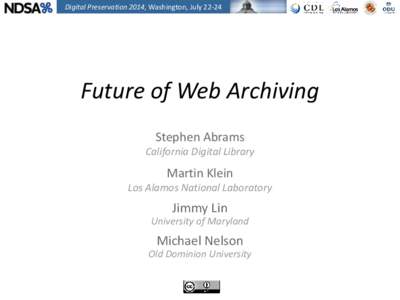 Digital Preservation 2014, Washington, JulyFuture of Web Archiving Stephen Abrams California Digital Library