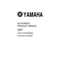 YAMAHA AUTHORIZED PRODUCT MANUAL DX7 DIGITAL PROGRAMMABLE