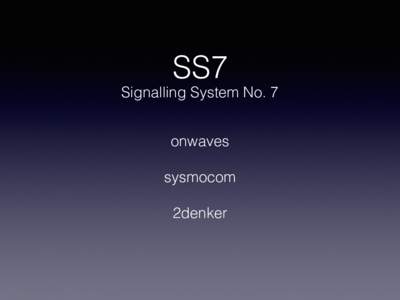 SS7 Signalling System No. 7 onwaves sysmocom 2denker