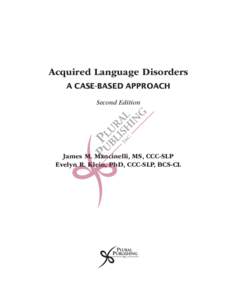 Acquired Language Disorders A Case-Based Approach Second Edition James M. Mancinelli, MS, CCC-SLP Evelyn R. Klein, PhD, CCC-SLP, BCS-CL