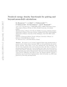 arXiv:1611.09311v2 [nucl-th] 11 FebNonlocal energy density functionals for pairing and beyond-mean-field calculations K. Bennaceur1,2,3 , A. Idini2,4 , J. Dobaczewski2,3,5,6 , P. Dobaczewski7 , M. Kortelainen2,3 ,