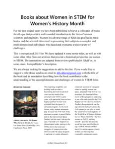 Books about Women in STEM for Women’s History Month For the past several years we have been publishing in March a collection of books for all ages that provide a well-rounded introduction to the lives of women scientis