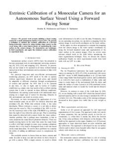 1  Extrinsic Calibration of a Monocular Camera for an Autonomous Surface Vessel Using a Forward Facing Sonar Hordur K. Heidarsson and Gaurav S. Sukhatme