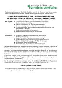 Die Landwirtschaftskammer Nordrhein-Westfalen sucht für die Beratung in der Beratungsregion Westmünsterland bei den Kreisstellen Coesfeld, Recklinghausen am Standort Coesfeld eine/n Unternehmensberaterin bzw. Unternehm
