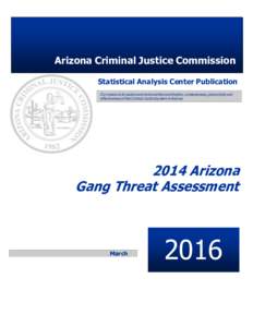 Arizona Criminal Justice Commission Statistical Analysis Center Publication Our mission is to sustain and enhance the coordination, cohesiveness, productivity and effectiveness of the Criminal Justice System in Arizona  