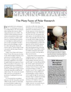 UNIVERSITY OF WISCONSIN–MADISON  •  ATMOSPHERIC AND OCEANIC SCIENCES  MAKING WAVES 2014–2015  The Many Faces of Polar Research