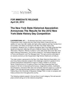 FOR IMMEDIATE RELEASE April 24, 2012 The New York State Historical Association Announces The Results for the 2012 New York State History Day Competition