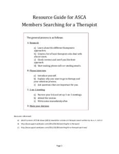 Resource Guide for ASCA Members Searching for a Therapist The general process is as follows: A: Research a) Learn about the different therapeutic approaches.