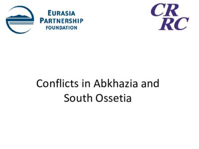Conflicts in Abkhazia and South Ossetia 