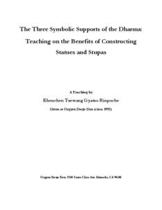 The Three Symbolic Supports of the Dharma: Teaching on the Benefits of Constructing Statues and Stupas A Teaching by