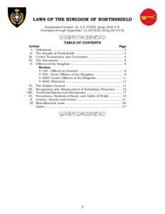 LAWS OF THE KINGDOM OF NORTHSHIELD Established October 16, A.S. XXXIX, being 2004 C.E. Amended through September 13, AS XLIX, being 2014 C.E. TABLE OF CONTENTS Article