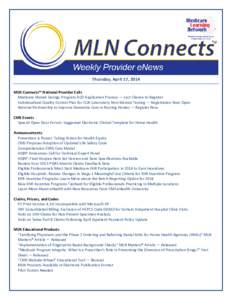 Thursday, April 17, 2014 MLN Connects™ National Provider Calls Medicare Shared Savings Program ACO Application Process — Last Chance to Register Individualized Quality Control Plan for CLIA Laboratory Non-Waived Test