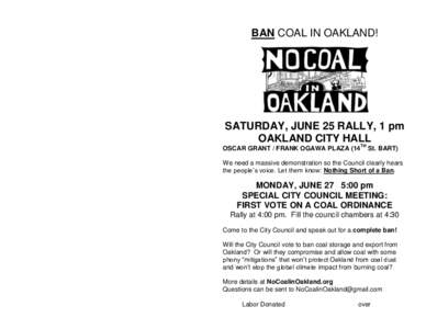 BAN COAL IN OAKLAND!  SATURDAY, JUNE 25 RALLY, 1 pm OAKLAND CITY HALL TH OSCAR GRANT / FRANK OGAWA PLAZA (14