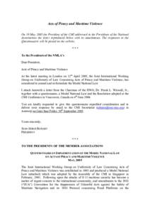 Acts of Piracy and Maritime Violence On 19 May 2005 the President of the CMI addressed to the Presidents of the National Associations the letter reproduced below with its attachments. The responses to the Questionnaire w
